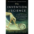 The Invention of Science: A New History of the Scientific Revolution - Paperback