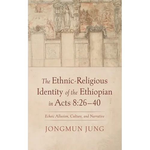 The Ethnic-Religious Identity of the Ethiopian in Acts 8: 26-40 - Paperback
