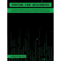 Python for Beginners: A complete beginner's guide to learning Python with a programming-based introduction and a hands-on computer coding exercise - Hardcover