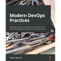 Modern DevOps Practices: Implement and secure DevOps in the public cloud with cutting-edge tools, tips, tricks, and techniques - Paperback
