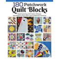 180 Patchwork Quilt Blocks: Experimenting with Colors, Shapes, and Styles to Piece New and Traditional Patterns - Paperback