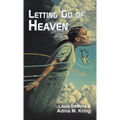 Letting Go of Heaven - Hardcover