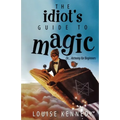 The Idiot's Guide To Magic - Paperback