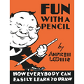 Fun with a Pencil: How Everybody Can Easily Learn to Draw - Hardcover