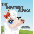The Impatient Alpaca - Hardcover