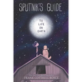 Sputnik's Guide to Life on Earth - Paperback
