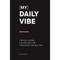 (My) Daily Vibe: A 365-day journal for creatives to be their highest and best self - Paperback