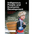 Indigenous People and Economic Development: An International Perspective - Paperback