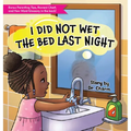 I Did Not Wet The Bed Last Night! - Hardcover