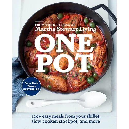 One Pot: 120+ Easy Meals from Your Skillet, Slow Cooker, Stockpot, and More: A Cookbook - Paperback