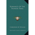 Romance Of The Pioneer Trail - Hardcover
