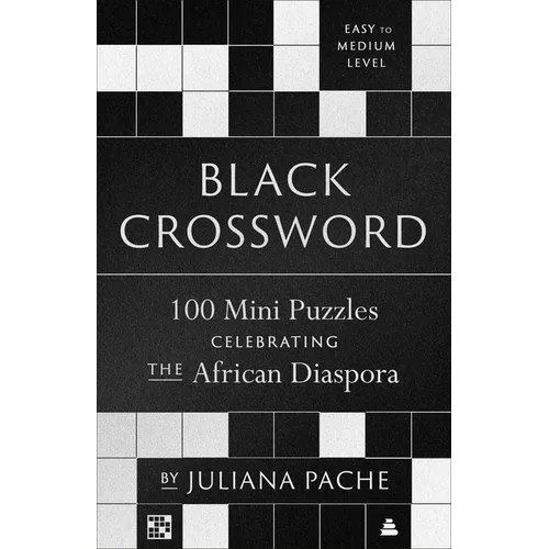 Black Crossword: 100 Mini Puzzles Celebrating the African Diaspora - Paperback