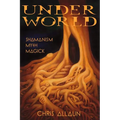 Underworld: Shamanism, Myth & magick - Paperback
