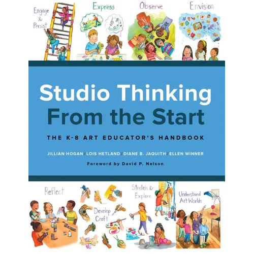 Studio Thinking from the Start: The K-8 Art Educator's Handbook - Paperback