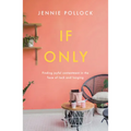 If Only: Finding Contentment in the Face of Lack and Longing - Paperback