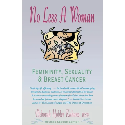 No Less a Woman: Femininity, Sexuality, and Breast Cancer - Paperback