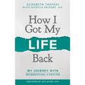 How I Got My Life Back: My Journey With Interstitial Cystitis - Paperback