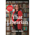 That Librarian: The Fight Against Book Banning in America - Hardcover