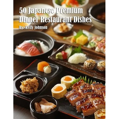 50 Japanese Premium Dinner Restaurant Dishes - Paperback