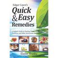 Edgar Cayce's Quick & Easy Remedies: A Holistic Guide to Healing Packs, Poultices and Other Homemade Remedies - Paperback