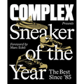 Complex Presents: Sneaker of the Year: The Best Since '85 - Hardcover