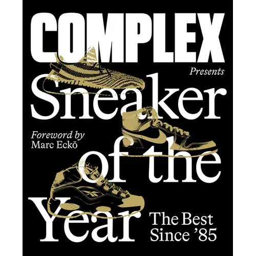 Complex Presents: Sneaker of the Year: The Best Since '85 - Hardcover