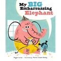 My Big Embarrassing Elephant - Hardcover