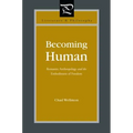 Becoming Human: Romantic Anthropology and the Embodiment of Freedom - Paperback