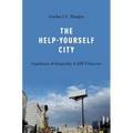 The Help-Yourself City: Legitimacy and Inequality in DIY Urbanism - Paperback