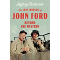 The Lost Worlds of John Ford: Beyond the Western - Paperback