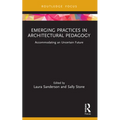 Emerging Practices in Architectural Pedagogy: Accommodating an Uncertain Future - Paperback