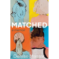 Matched: A Memoir - Paperback