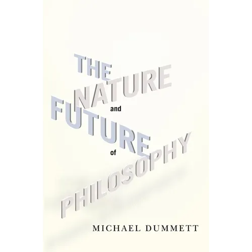 The Nature and Future of Philosophy - Paperback