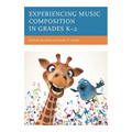 Experiencing Music Composition in Grades K-2 - Paperback
