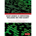 Recent Advances in Computational Intelligence and Cyber Security: The International Conference on Computational Intelligence and Cyber Security - Paperback
