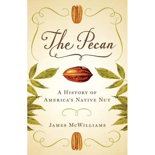 The Pecan: A History of America's Native Nut - Paperback
