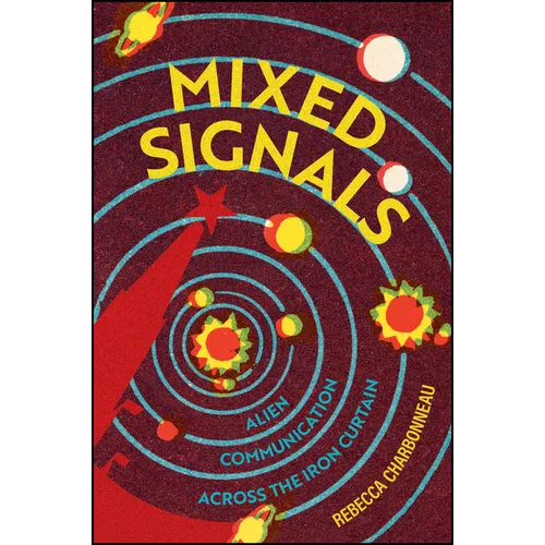 Mixed Signals: Alien Communication Across the Iron Curtain - Hardcover