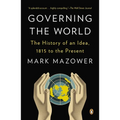 Governing the World: The History of an Idea, 1815 to the Present - Paperback