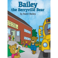 Bailey the Berryville Bear - Hardcover