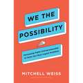 We the Possibility: Harnessing Public Entrepreneurship to Solve Our Most Urgent Problems - Hardcover