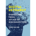 Digital Lethargy: Dispatches from an Age of Disconnection - Hardcover