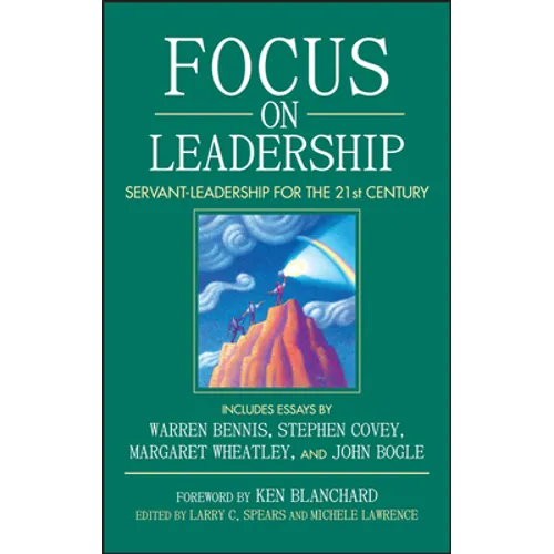 Focus on Leadership: Servant-Leadership for the 21st Century - Hardcover