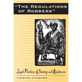 Regulations of Robbers: Legal Fictions of Slavery and Resistance - Paperback