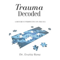 Trauma Decoded: A different perspective on trauma - Paperback