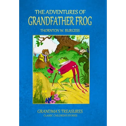 The Adventures of Grandfather Frog - Hardcover