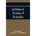 Contributions To The Analysis Of The Sensations - Paperback