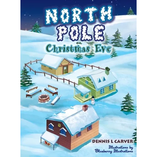 North Pole on Christmas Eve - Hardcover