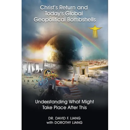 The Christ's Return and Today's Global Geopolitical Bombshells - (Pre-launch): Understanding What Might Take Place After This - Paperback