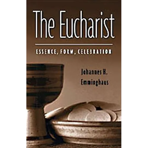 The Eucharist: Essence, Form, Celebration: Second Revised Edition - Paperback