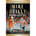 MIKE REILLY Finding My Voice: Tales From IRONMAN, the World's Greatest Endurance Event - Paperback